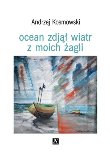 Ocean zdjął wiatr z moich żagli