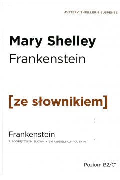 Frankenstein z podrcznym sownikiem angielsko-polskim. Poziom B2/C1