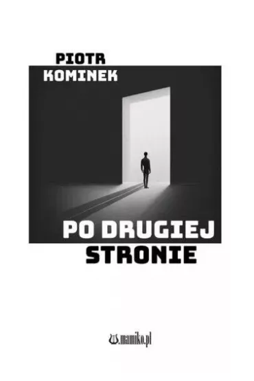 Po drugiej stronie - Piotr  Kominek