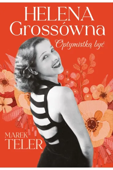 Helena Gross�wna. Optymistk� by� - Marek Teler