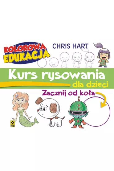 Ko�o. Jak narysowa� wszystko. Wyd. II - Christopher Hart