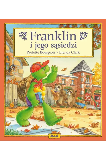 Franklin. Franklin i jego s�siedzi - Paulette Bourgeois