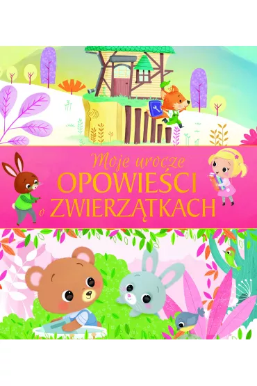 Moje urocze opowie�ci o zwierz�tkach