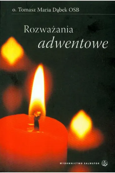 Rozwa�ania adwentowe - Tomasz Maria D�bek