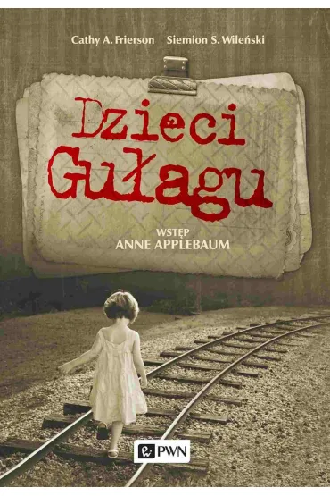 Dzieci gu�agu - Cathy A. Frierson, Simeon Vilensky