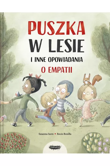 Puszka w lesie i inne opowiadania o empatii - Susanna Isern
