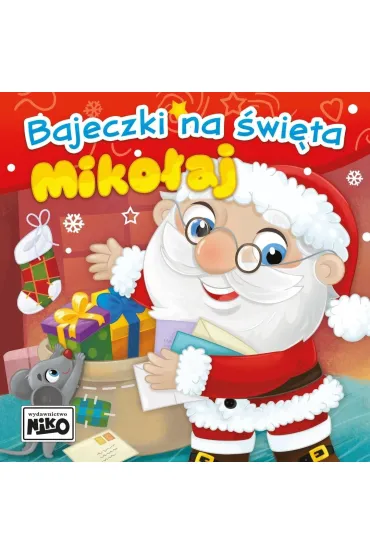 Miko�aj. Bajeczki na �wi�ta - Wioletta Piasecka, Agnieszka  Sakra-Sojka