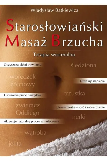 Staros�owia�ski Masa� Brzucha. Terapia wisceralna - W�adys�aw Batkiewicz