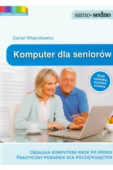 Samo Sedno - Komputer dla senior�w - Daniel Wieprzkowicz