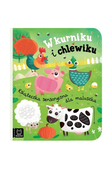 Ksi��eczka sensoryczna dla maluszka. W kurniku i chlewiku - Bogus�aw Michalec