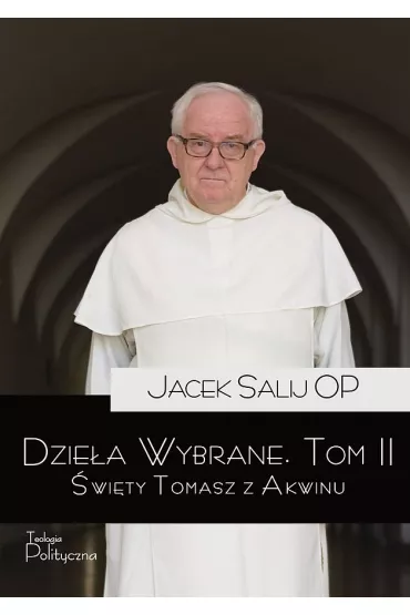 �wi�ty Tomasz z Akwinu. Dzie�a wybrane. Tom 2 - Jacek Salij