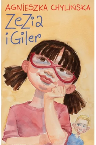 Zezia i Giler (dodruk 2021) - Agnieszka Chyli�ska
