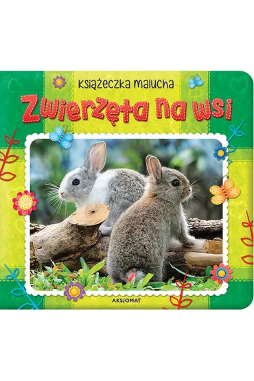 Zwierz�ta na wsi. Ksi��eczka malucha