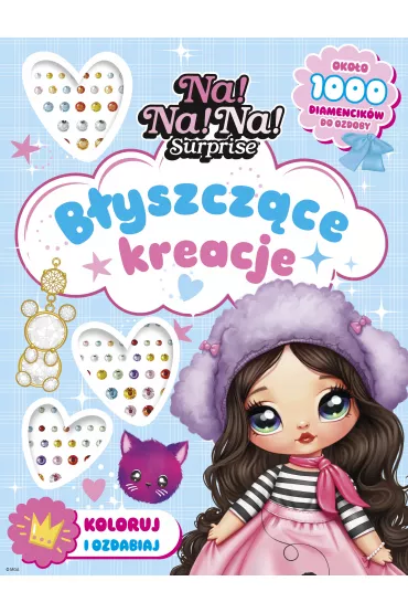 Na! Na! Na! Surprise. B�yszcz�ce stylizacje. Koloruj i ozdabiaj