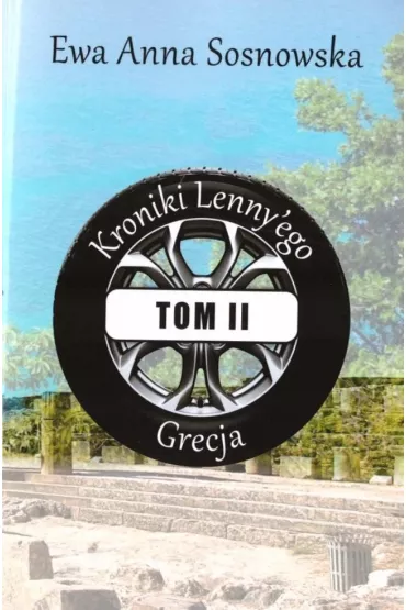 Grecja. Kroniki Lenny'ego. Tom 2 - Ewa Anna Sosnowska