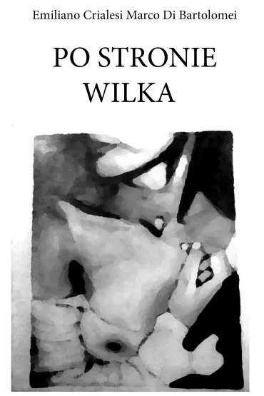 eBook Po stronie wilka mobi epub - Di Marco Bartolomei, Emiliano Crialesi