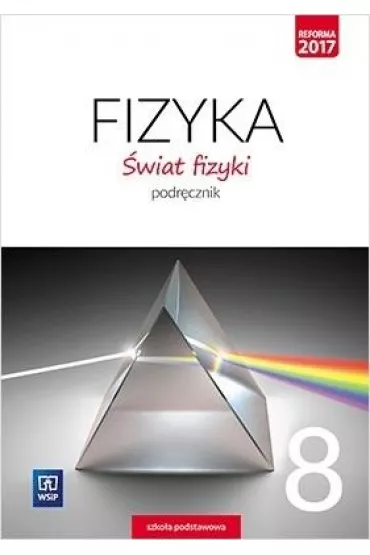 �wiat fizyki. Podr�cznik. Klasa 8. Szko�a podstawowa - Barbara Sagnowska, Danuta Szot-Gawlik, Ma�gorzata Godlewska, Maria Rozenbajgier, Ryszard Rozenbajgier
