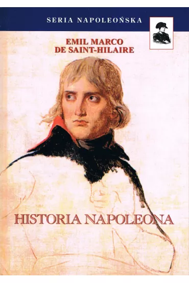 Historia Napoleona - de Saint-Hilaire Emil Marco