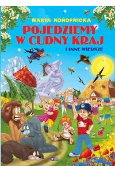 Pojedziemy w cudny kraj i inne wiersze FENIX - Maria Konopnicka
