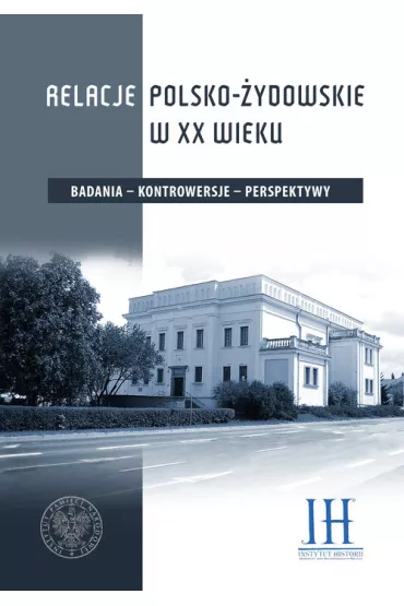Relacje polsko- �ydowskie w XX wieku - Tomasz Doma�ski, Edyta  Majcher-Ociesa