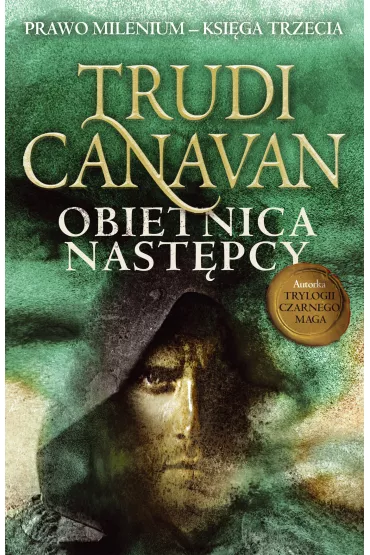 Prawo Milenium. Ksi�ga 3. Obietnica nast�pcy - Trudi Canavan