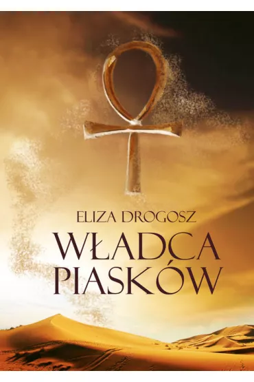 W�adca Piask�w. Ksi�ga Ankh. Tom 1 - Eliza Drogosz
