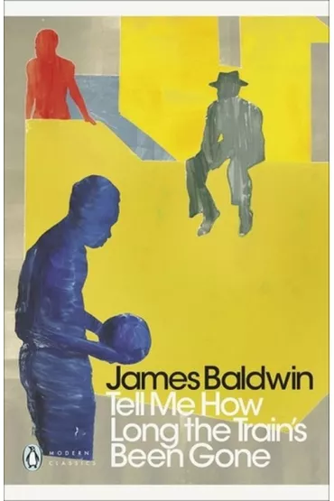 Tell Me How Long the Train's Been Gone wer. angielska - James Baldwin