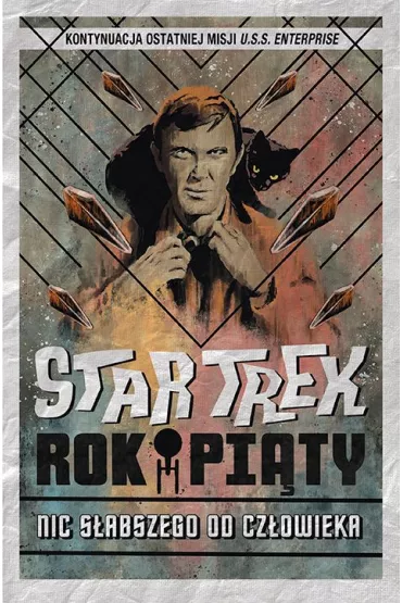 Nic s�abszego od cz�owieka. Star Trek. Rok pi�ty - David  Tipton, Scott  Tipton