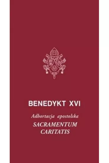 Sacramentum caritatis w.2 - Benedykt XVI