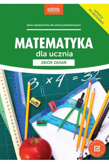 Matematyka dla ucznia. Zbir zada - Adam Konstantynowicz, Anna Konstantynowicz