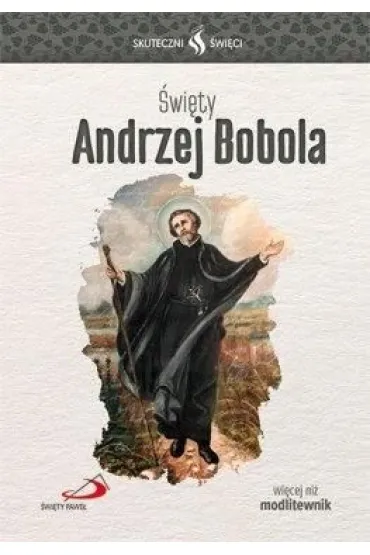 Skuteczni �wi�ci - �wi�ty Andrzej Bobola