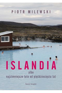 Islandia albo najzimniejsze lato od pidziesiciu lat