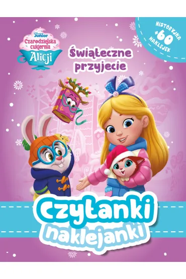 Czytanki naklejanki. �wi�teczne przyj�cie. Disney Junior Czarodziejska cukiernia Alicji