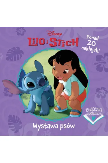 Bajeczki z p�eczki. Wystawa ps�w. Disney Lilo i Stitch