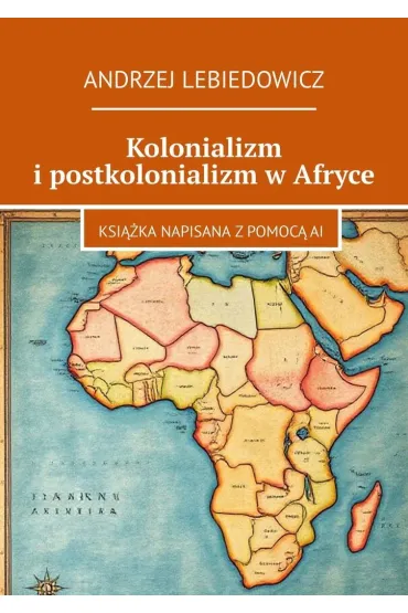 eBook Kolonializm i�postkolonializm w�Afryce epub - Andrzej Lebiedowicz