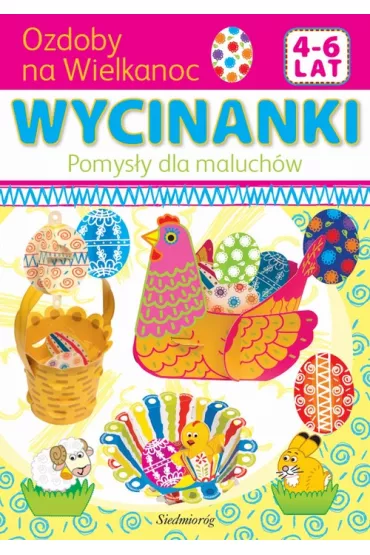Ozdoby na Wielkanoc. Wycinanki. Pomys�y dla maluch�w - Ludwik Cichy