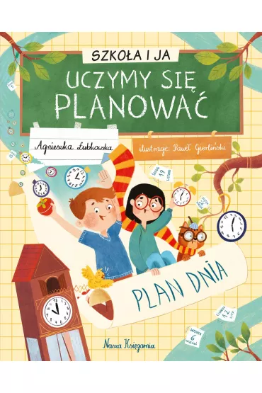 Szkoa i ja. Uczymy si planowa - Agnieszka ubkowska