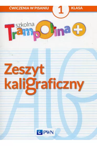 Szkolna Trampolina kl. 1 + zeszyt kaligraficzny - Aneta G�uszniewska