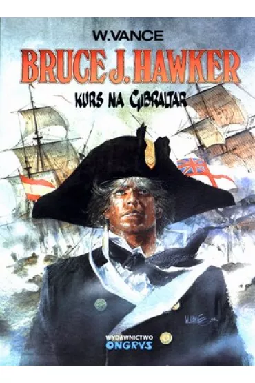 Kurs na Gibraltar. Bruce J. Hawker. Tom 1 - William Vance