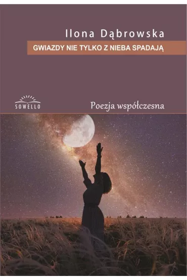 Gwiazdy nie tylko z nieba spadaj� - Ilona  D�browska