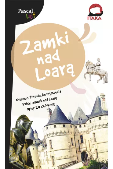 Zamki nad Loar�. Pascal Lajt - Dorota Nied�wiedzka-Audemars