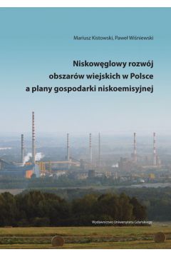 Niskowglowy rozwj obszarw wiejskich w Polsce a plany gospodarki niskoemisyjnej