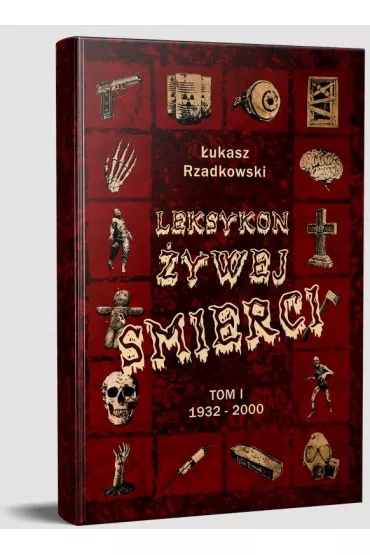 Leksykon �ywej �mierci T.1 1932-2000 TW - �ukasz Rzadkowski