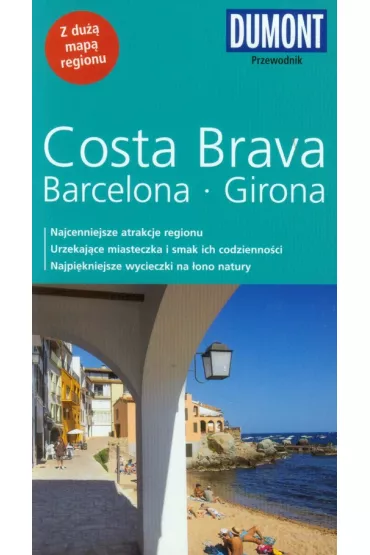 Costa Brava Barcelona Girona Przewodnik Dumont z du�� mapa regionu