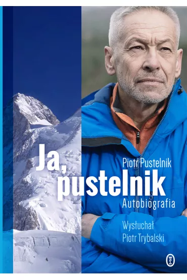 Ja pustelnik autobiografia - Piotr Trybalski, Piotr Pustelnik