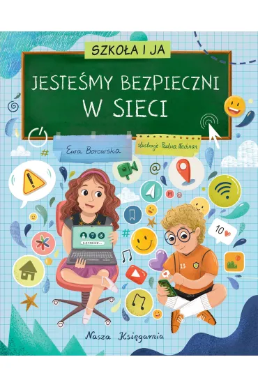 Szko�a i ja. Jeste�my bezpieczni w sieci - Ewa Borowska
