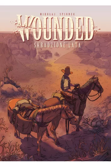 Western Skradzione lata. Wounded. Tom 1 - Miko�aj Spionek