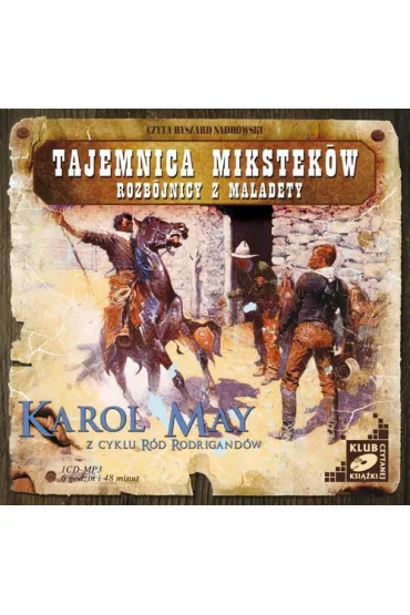 Audiobook R�d Rodrigand�w. Tomy 1-2: Tajemnica Mikstek�w, Rozb�jnicy z Maladety CD - Karol May