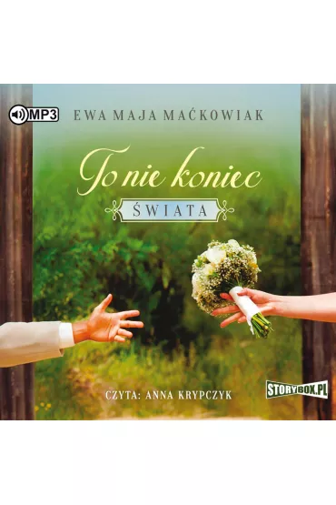 Audiobook To nie koniec �wiata CD - Ewa Maja  Ma�kowiak