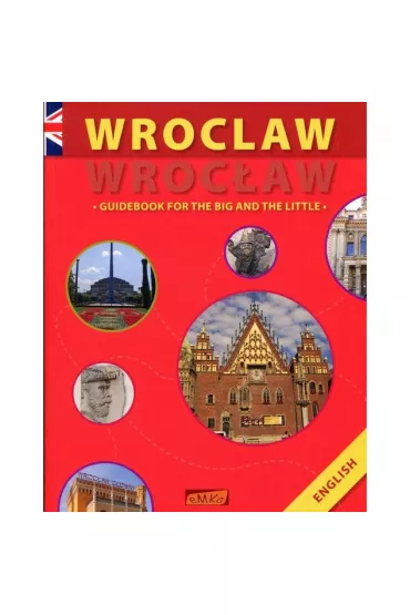 Wroclaw - Wroc�aw Guidebook For The Big And The Little - Anna Wawrykowicz